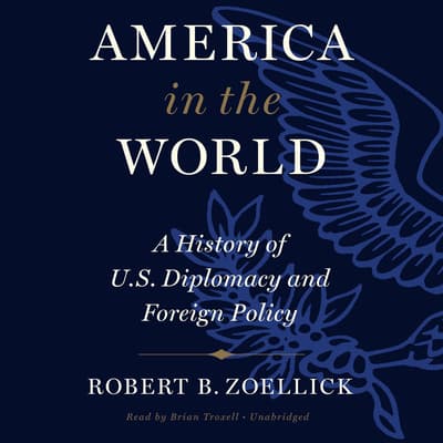 America In The World by Robert B. Zoellick audiobook