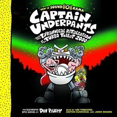 Captain Underpants and the Tyrannical Retaliation of the Turbo Toilet 2000 by Dav Pilkey audiobook