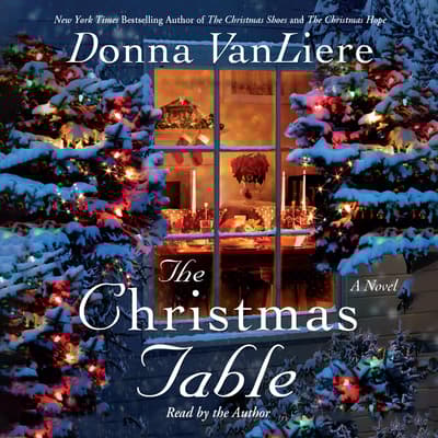 The Christmas Table by Donna VanLiere audiobook