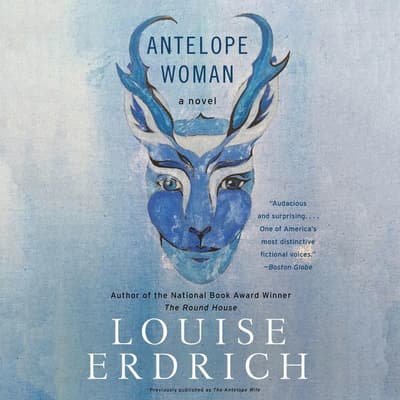 Antelope Woman by Louise Erdrich audiobook