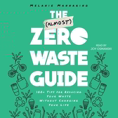 The (Almost) Zero-Waste Guide by Melanie Mannarino audiobook