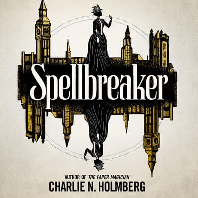 Spellbreaker by Charlie N. Holmberg audiobook