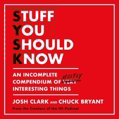 Stuff You Should Know by Josh Clark audiobook