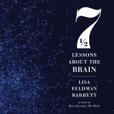 Seven and a Half Lessons About the Brain by Lisa Feldman Barrett audiobook