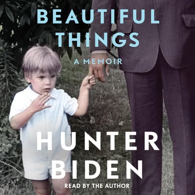 Beautiful Things by Hunter Biden audiobook