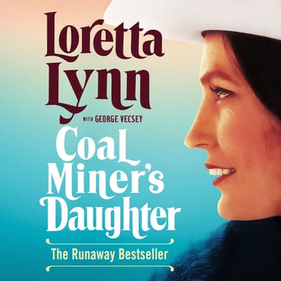 Coal Miner's Daughter by Loretta Lynn audiobook