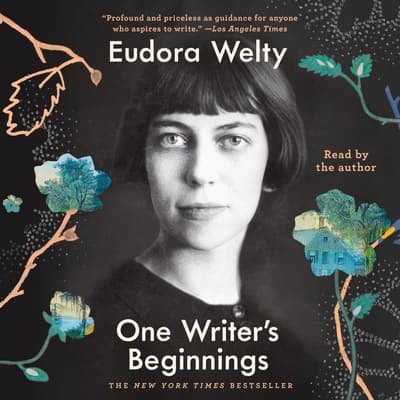 One Writer's Beginnings by Eudora Welty audiobook