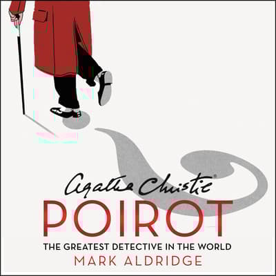 Agatha Christie's Poirot by Mark Aldridge audiobook