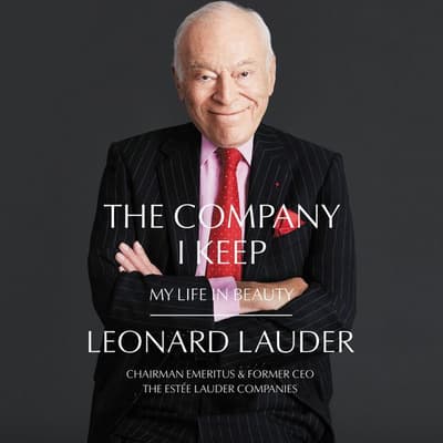 The Company I Keep by Leonard A. Lauder audiobook