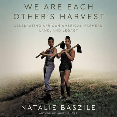 We Are Each Other's Harvest by Natalie Baszile audiobook