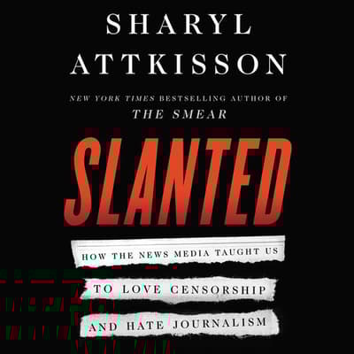 Slanted by Sharyl Attkisson audiobook