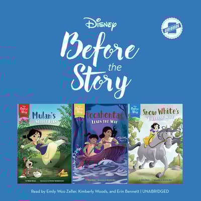 Disney Before the Story: Mulan, Pocohontas & Snow White by Tessa Roehl audiobook