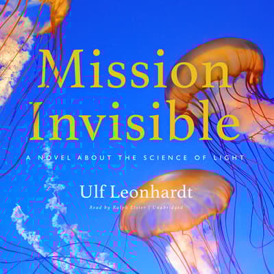 Mission Invisible by Ulf Leonhardt audiobook