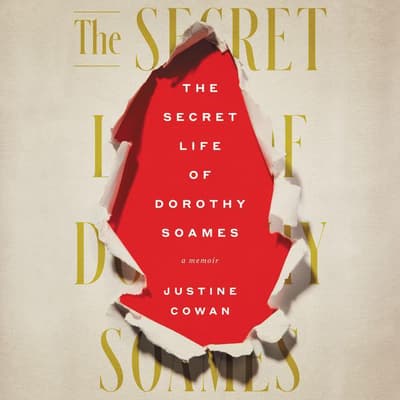 The Secret Life of Dorothy Soames by Justine Cowan audiobook