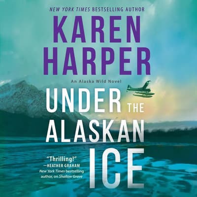 Under the Alaskan Ice by Karen Harper audiobook