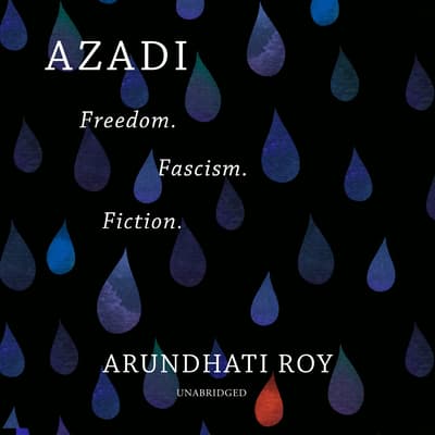 Azadi by Arundhati Roy audiobook