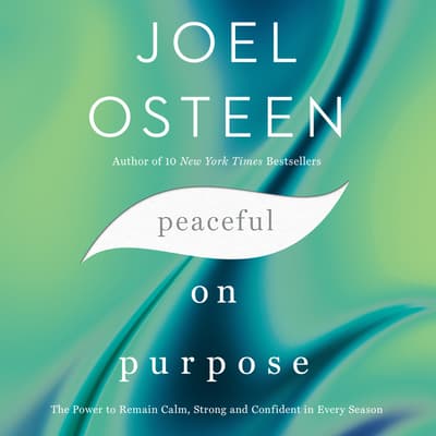 Peaceful On Purpose by Joel Osteen audiobook