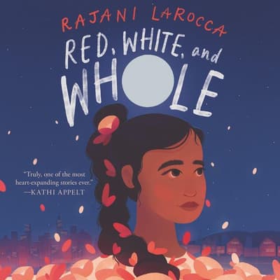 Red, White, and Whole by Rajani LaRocca audiobook