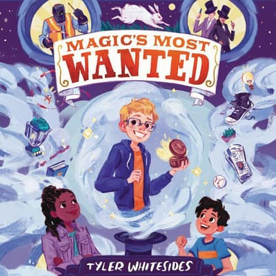 Magic's Most Wanted by Tyler Whitesides audiobook