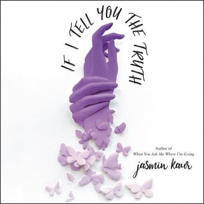 If I Tell You the Truth by Jasmin Kaur audiobook