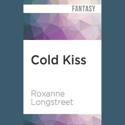 Cold Kiss by Roxanne Longstreet audiobook
