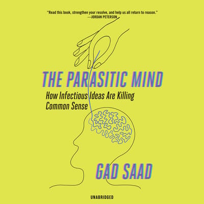 The Parasitic Mind by Gad Saad audiobook