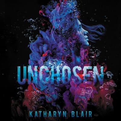 Unchosen by Katharyn Blair audiobook