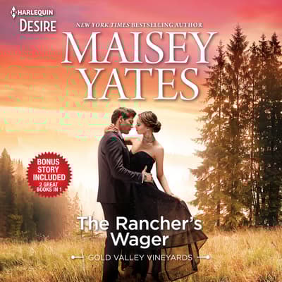 The Rancher’s Wager & Take Me, Cowboy by Maisey Yates audiobook