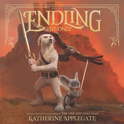Endling #3: The Only by Katherine Applegate audiobook