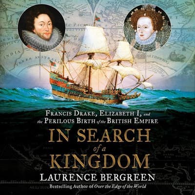 In Search of a Kingdom by Laurence Bergreen audiobook
