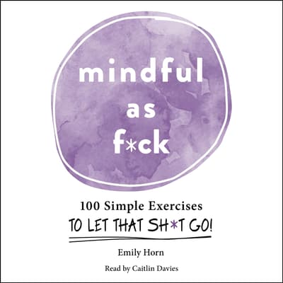 Mindful As F*ck by Emily Horn audiobook