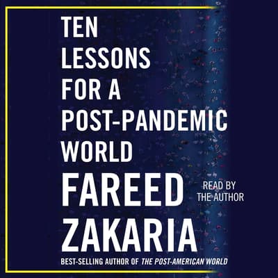 Ten Lessons for a Post-Pandemic World by Fareed Zakaria audiobook
