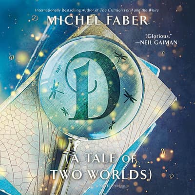D (A Tale of Two Worlds) by Michel Faber audiobook