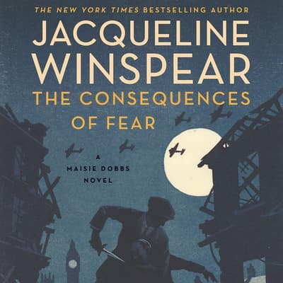 The Consequences of Fear by Jacqueline Winspear audiobook