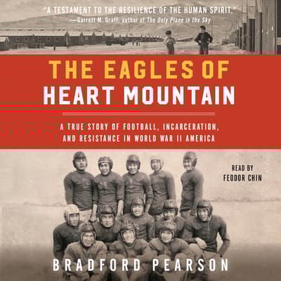The Eagles of Heart Mountain by Bradford Pearson audiobook