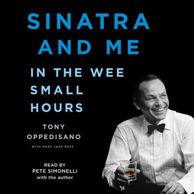 Sinatra and Me by Tony Oppedisano audiobook