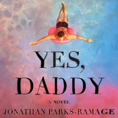 Yes, Daddy by Jonathan Parks-Ramage audiobook