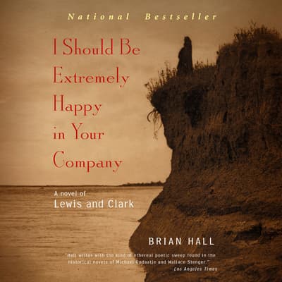 I Should Be Extremely Happy in Your Company by Brian Hall audiobook