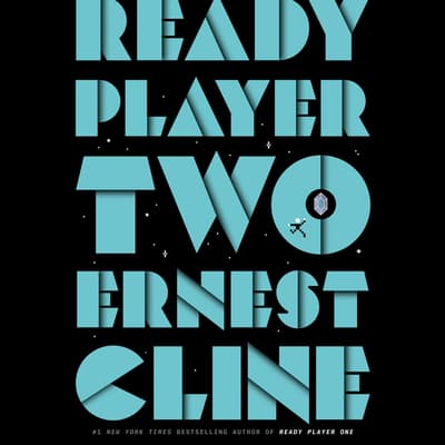 Ready Player Two by Ernest Cline audiobook