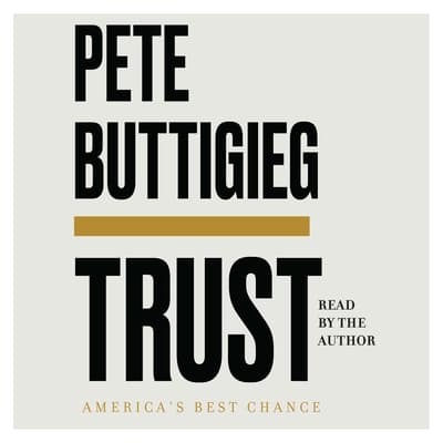 Trust by Pete Buttigieg audiobook