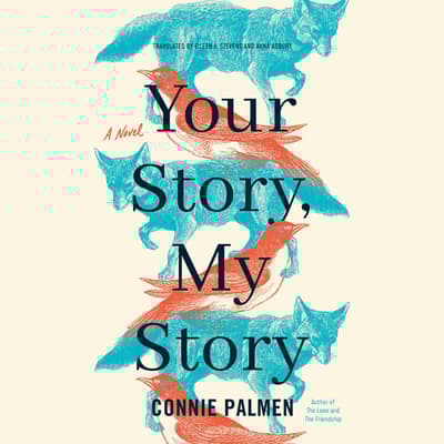 Your Story, My Story by Connie Palmen audiobook