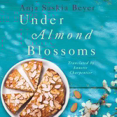 Under Almond Blossoms by Anja Saskia Beyer audiobook