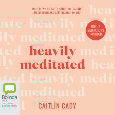 Heavily Meditated by Caitlin Cady audiobook