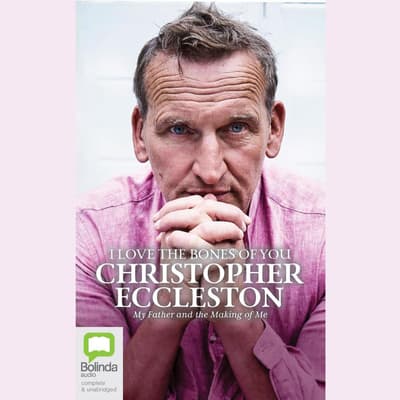 I Love the Bones of You by Christopher Eccleston audiobook