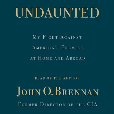 Undaunted by John O. Brennan audiobook
