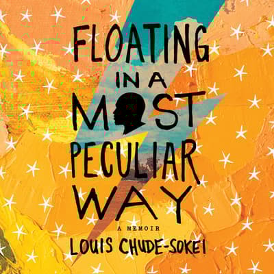 Floating in a Most Peculiar Way by Louis Chude-Sokei audiobook