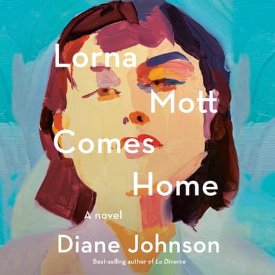 Lorna Mott Comes Home by Diane Johnson audiobook