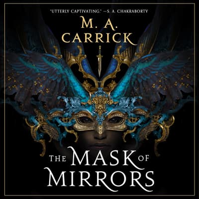 The Mask of Mirrors by M. A. Carrick audiobook
