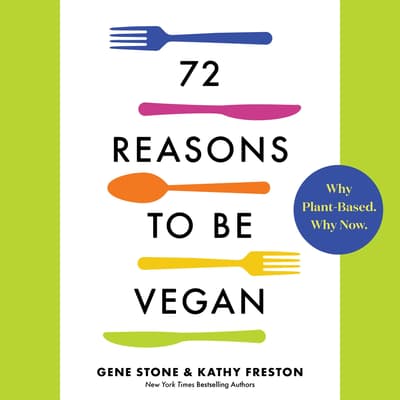 72 Reasons to Be Vegan by Kathy Freston audiobook