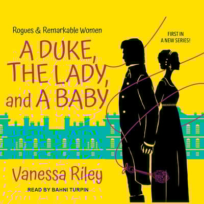 A Duke, the Lady, and a Baby by Vanessa Riley audiobook